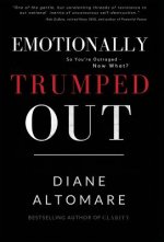 Emotionally Trumped Out: So You're Outraged, Now What?