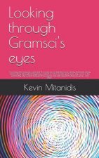 Looking Through Gramsci's Eyes: Correcting What Everyone Overlooked