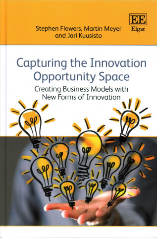 Capturing the Innovation Opportunity Space - Creating Business Models with New Forms of Innovation