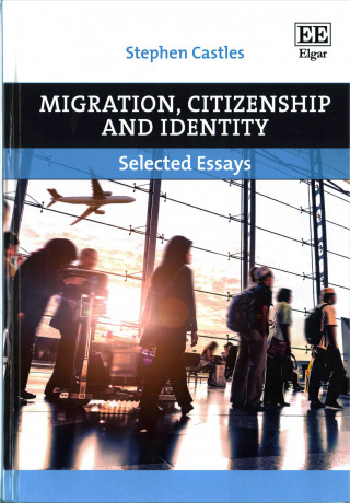 Migration, Citizenship and Identity - Selected Essays