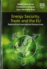 Energy Security, Trade and the EU - Regional and International Perspectives