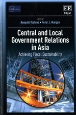 Central and Local Government Relations in Asia - Achieving Fiscal Sustainability