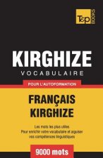 Vocabulaire Francais-Kirghize pour l'autoformation - 9000 mots
