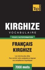 Vocabulaire Francais-Kirghize pour l'autoformation - 7000 mots