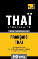 Vocabulaire Francais-Thai pour l'autoformation - 5000 mots