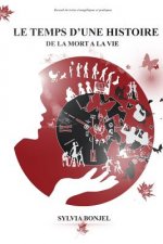 Le Temps d'Une Histoire: de la Mort ? La Vie