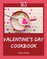 Valentine's Day Cookbook 365: Enjoy 365 Days with Amazing Valentine's Day Recipes in Your Own Valentine's Day Cookbook! [book 1]