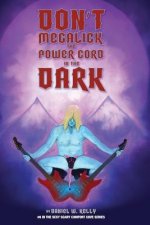 DON'T MEGALICK THE POWER CORD IN THE DAR