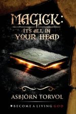 Magick: It's All In Your Head
