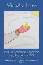 Book of Sonshine Children's Story Rhymes in B&w: Children's Story Rhymes Filled with God's Light