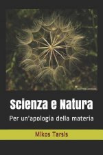Scienza e Natura: Per un'apologia della materia