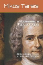 Rousseau e l'arcantropia: dal passato pi? remoto al futuro pi? prossimo