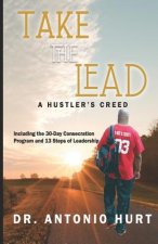 Take the Lead: A Hustler's Creed