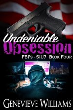 Undeniable Obsession: FBI's SIU7 Series Book 4