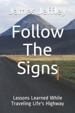 Follow the Signs: Lessons Learned While Traveling Life's Highway