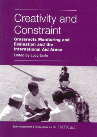 Creativity and Constraint: Grassroots Monitoring and Evaluation and the International Aid Arena