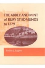 Abbey and Mint of Bury St Edmunds to 1279
