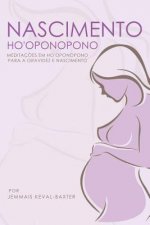 Nascimento Ho'oponopono: : Meditaç?es em Ho'oponopono para Gravidez & Nascimento
