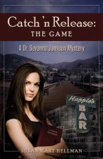 Catch 'n Release: The Game: A Dr. Savanna Jamison Mystery