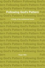 Following God's Pattern: A Study of the Institutional Issues