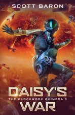 Daisy's War: The Clockwork Chimera Book 5