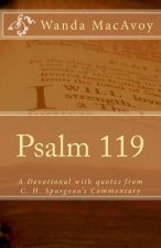 Psalm 119: A Devotional Including Quotes from Charles H. Spurgeon's Devotional Commentary