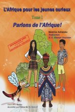 L'Afrique pour les jeunes curieux - Livre 1: Parlons de l'Afrique !