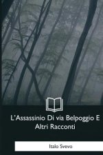 L'Assassinio Di via Belpoggio E Altri Racconti