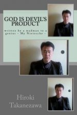 God is devil's product: written by a madman to a genius - My Nietzsche -