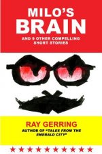 Milo's Brain: And 9 Other Compelling Short Stories