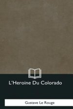 L'Heroine Du Colorado