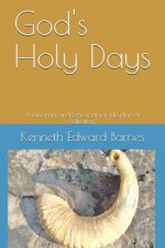 God's Holy Days: A blueprint and rehearsal for His plan of salvation