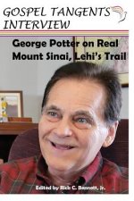 George Potter on Real Mt. Sinai, Lehi's Trail