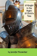 A Knight in the Night: A Child's Tale