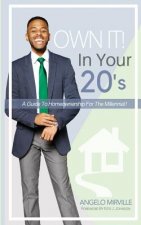 Own It In Your 20's: Guide to Homeownership for the Millennial