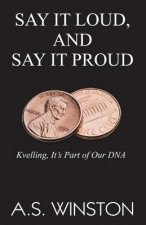 Say It Loud, And Say It Proud: Kvelling, It's Part of Our DNA