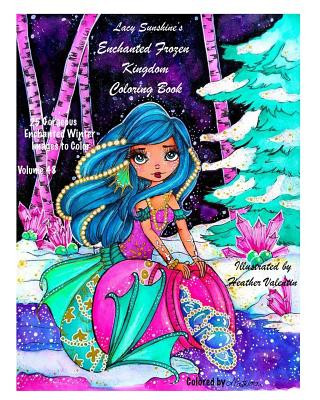 Lacy Sunshine's Enchanted Frozen Kingdom Coloring Book: Winter Christmas Fariries, Sprites, Dragons, Woodland Santa and More All Ages Volume 48