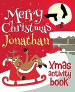 Merry Christmas Jonathan - Xmas Activity Book: (Personalized Children's Activity Book)