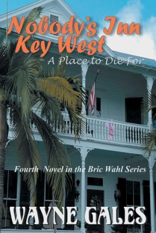 Nobody's Inn Key West: A Place To Die For