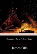 Commodore Barney's Young Spies