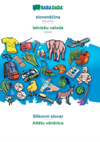 BABADADA, slovensčina - latviesu valoda, Slikovni slovar - Attēlu vārdnīca