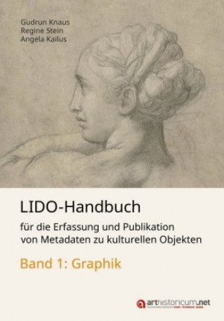 LIDO-Handbuch für die Erfassung und Publikation von Metadaten zu kulturellen Objekten / Graphik