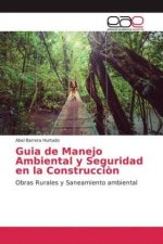 Guia de Manejo Ambiental y Seguridad en la Construccion