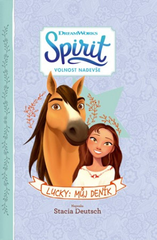 Spirit Volnost nadevďż˝e Lucky: Mďż˝j denďż˝k