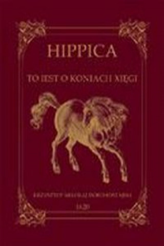 Hippica To iest o koniach xięgi