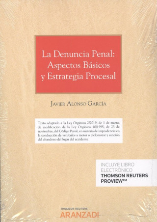LA DENUNCIA PENAL: ASPECTOS BÁSICOS Y ESTRATEGIA PROCESAL (DÚO)