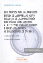 GUÍA PRÁCTICA PARA UNA TRANSICIÓN EXITOSA DE LA EMPRESA AL NUEVO PARADIGMA DE LA
