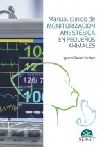 MANUAL CLÍNICO DE MONITORIZACIÓN ANESTÈSICA EN PEQUEÑOS ANIMALES