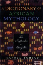 A Dictionary of African Mythology: The Mythmaker as Storyteller