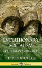 Evolutionary Socialism: A Criticism and Affirmation (Hardcover)